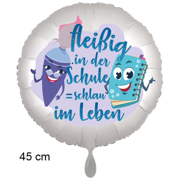 fleißig in der Schule = schlau im Leben, Luftballon aus Folie, Satin de Luxe, weiß, 45 cm, zur Einschulung